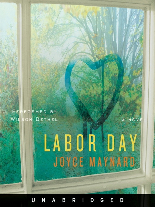 Joyce Maynard 的 Labor Day 內容詳情 - 可供借閱